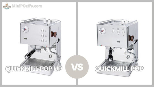 QuickMill Pop vs Pop Up Espresso Machines - Key Differences